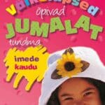 Väikelapsed õpivad Jumala tundma imede kaudu